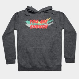 You Are Enough Hoodie